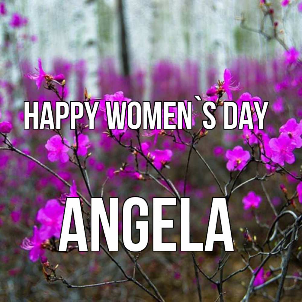 Greetings card с именем, Angela happy women`s day дикие цветы Greetings with text for free download 